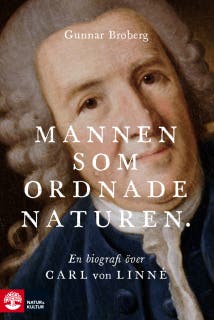 Mannen som ordnade naturen : en biografi över Carl von Linné – omslag till ljudboken av Gunnar Broberg
