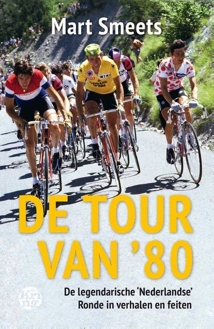 De Tour van '80: De legendarische ‘Nederlandse’ Ronde in verhalen en feiten – omslag van het luisterboek van Mart Smeets
