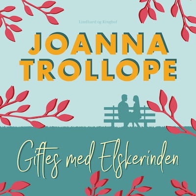 Giftes med elskerinden – omslag til lydbogen af Joanna Trollope