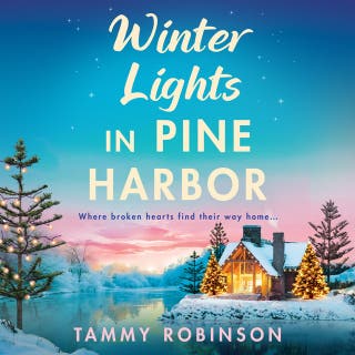 Winter Lights in Pine Harbor: A BRAND NEW cozy small-town romance of love and fresh beginnings – omslag till ljudboken av Tammy Robinson