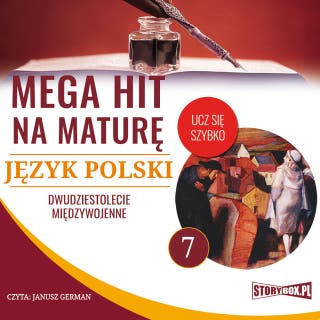 Mega hit na maturę. Język polski 7. Dwudziestolecie międzywojenne – okładka audiobooka, autor Opracowanie: Małgorzata Choromańska