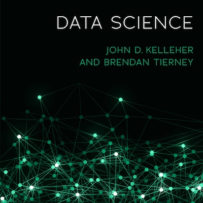 Data Science – omslag til lydbogen af John D. Kelleher, Brendan Tierney