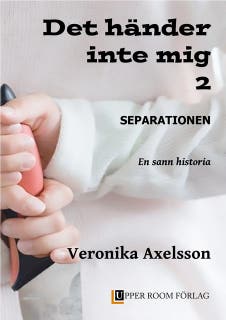 Det händer inte mig 2 - Separationen. En sann historia. – omslag till ljudboken av Veronika Axelsson