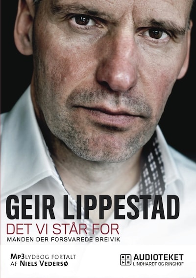 Det vi står for - Manden, der forsvarede Breivik – omslag til lydbogen af Geir Lippestad