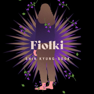 Fiołki – okładka audiobooka, autor Shin Kyung-sook