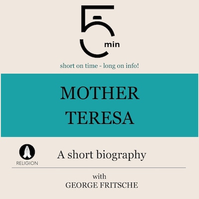 Mother Teresa: A short biography