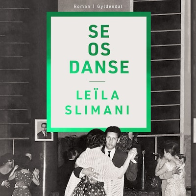 Se os danse – omslag til lydbogen af Leïla Slimani