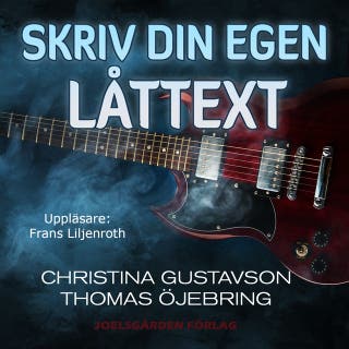 Skriv din egen låttext – omslag till ljudboken av Christina Gustavson,Thomas Öjebring