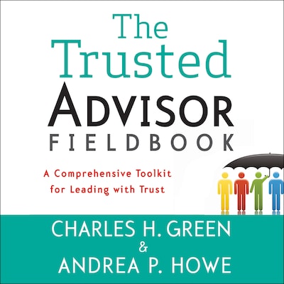 The Trusted Advisor Fieldbook – omslag til lydbogen af Charles H. Green, Andrea P. Howe