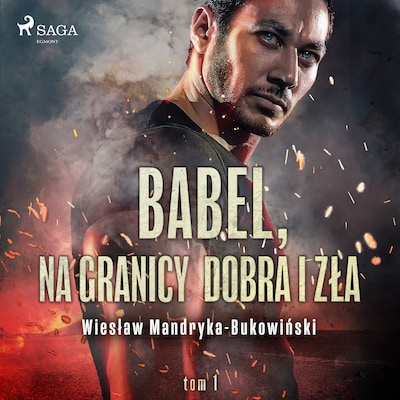 Babel, na granicy dobra i zła. Tom I Trylogii – okładka audiobooka, autor Wiesław Mandryka-Bukowiński