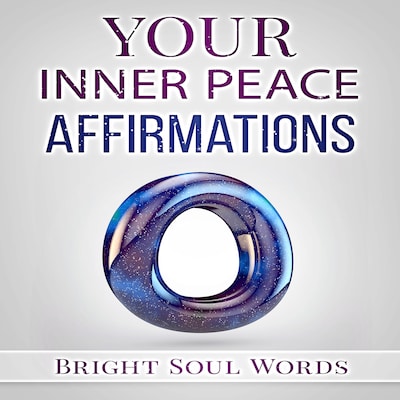Your Inner Peace Affirmations – omslag till ljudboken av Bright Soul Words