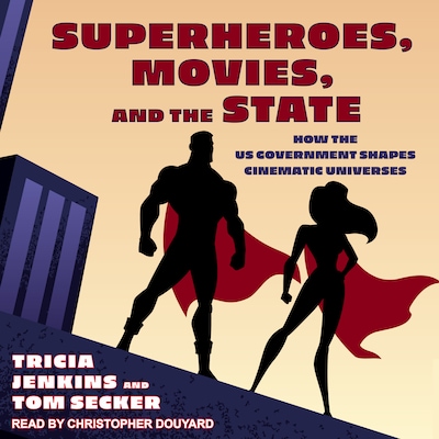 Superheroes, Movies, and the State – omslag til lydbogen af Tricia Jenkins, Tom Secker