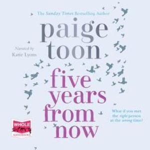 Five Years From Now – okładka audiobooka, autor Paige Toon