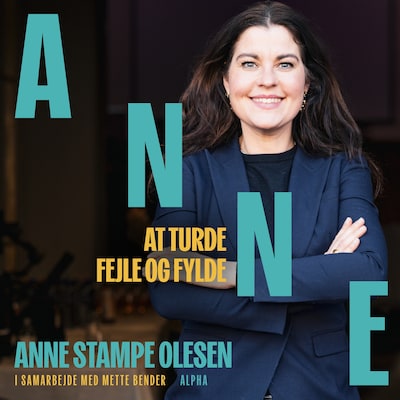 Anne. At turde fejle - og fylde – omslag til lydbogen af Mette Bender, Anne Stampe Olesen