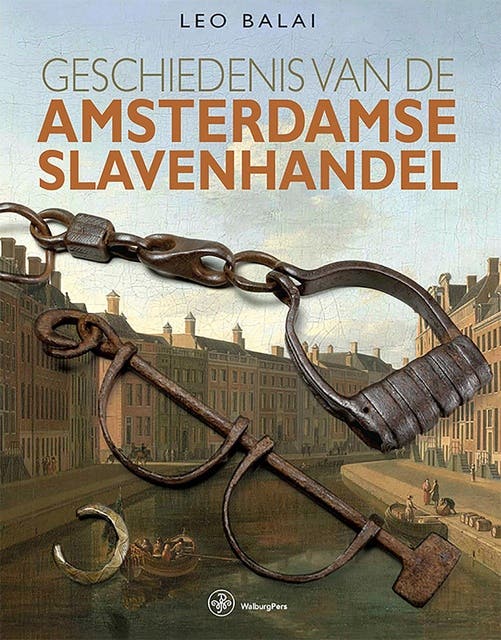 Geschiedenis van de Amsterdamse slavenhandel: Over de belangen van Amsterdamse regenten bij de transatlantische slavenhandel
