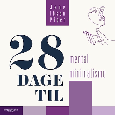 28 dage til mental minimalisme – omslag til lydbogen af Jane Ibsen Piper