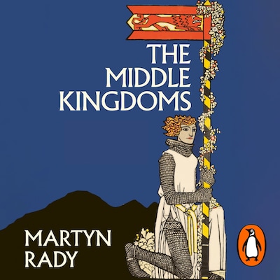 The Middle Kingdoms – omslag til lydbogen af Martyn Rady