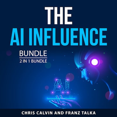 The AI Influence Bundle, 2 in 1 Bundle – omslag til lydbogen af Chris Calvin, Franz Talka