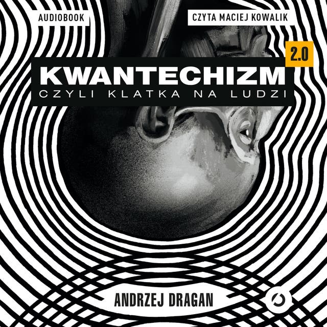 Kwantechizm 2.0, czyli klatka na ludzi