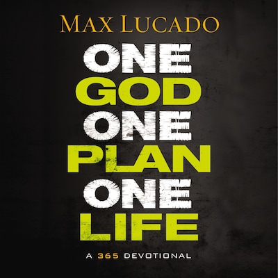 One God, One Plan, One Life