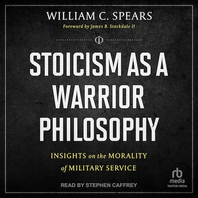 Stoicism as a Warrior Philosophy – omslag til lydbogen af William C. Spears