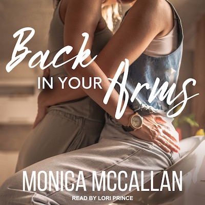 Back in Your Arms – omslag til lydbogen af Monica McCallan