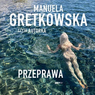 Przeprawa – okładka audiobooka, autor Manuela Gretkowska