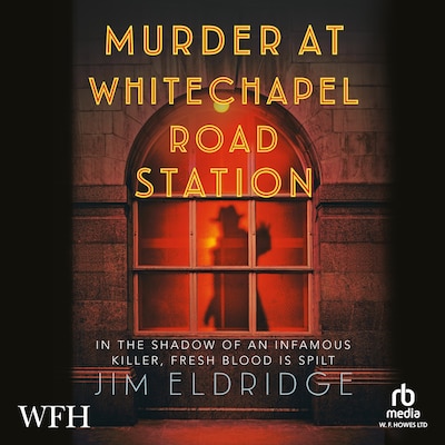 Murder at Whitechapel Road Station – omslag til lydbogen af Jim Eldridge