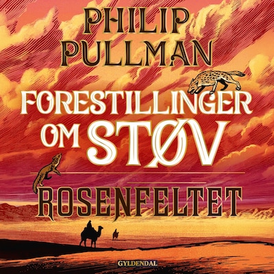 Forestillinger om Støv 3 – Rosenfeltet – omslag til lydbogen af Philip Pullman