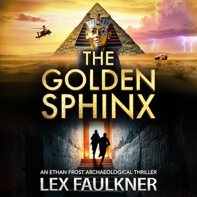 The Golden Sphinx - Ethan Frost Archaeological thriller - A BRAND NEW action-packed archaeological adventure for 2026, Book 1 (Unabridged) – omslag til lydbogen af Lex Faulkner