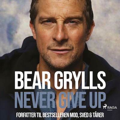 Never Give Up – omslag til lydbogen af Bear Grylls