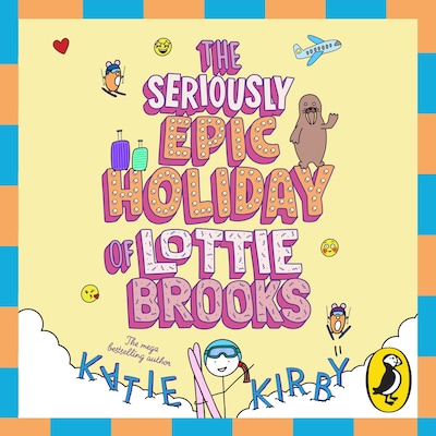 The Seriously Epic Holiday of Lottie Brooks – omslag til lydbogen af Katie Kirby