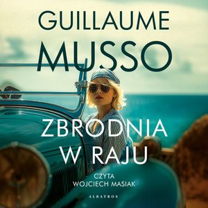 Zbrodnia w raju – okładka audiobooka, autor Guillaume Musso