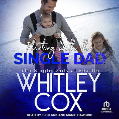 Flirting with the Single Dad – omslag til lydbogen af Whitley Cox