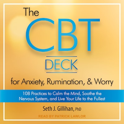 The CBT Deck for Anxiety, Rumination, & Worry – omslag til lydbogen af Seth J. Gillihan, PhD