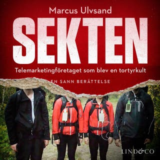 Sekten: Telemarketingföretaget som blev en tortyrkult