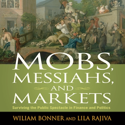 Mobs, Messiahs, and Markets – omslag til lydbogen af William Bonner, Lila Rajiva