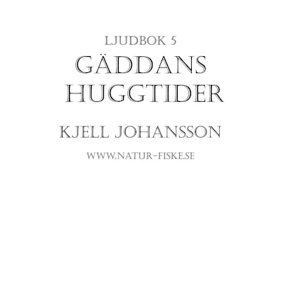 Gäddans Huggtider