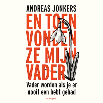 En toen vonden ze mijn vader