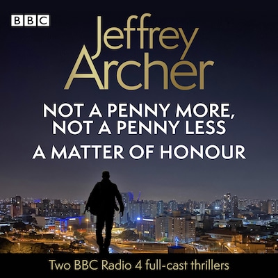 Jeffrey Archer: Not a Penny More, Not a Penny Less & A Matter of Honour – omslag til lydbogen af Jeffrey Archer