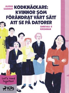 Kodknäckare: Kvinnor som förändrat vårt sätt att se på datorer – omslag till ljudboken av Alisha Sadikot,Shreyas R Krishnan
