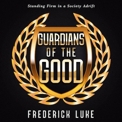 Guardians of the Good