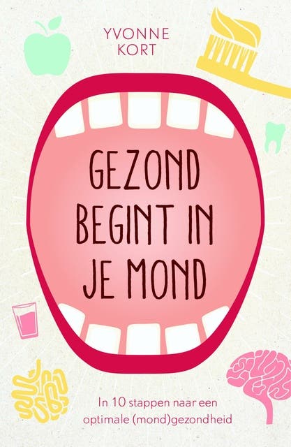 Gezond begint in je mond: In 10 stappen naar een optimale (mond)gezondheid – omslag van het luisterboek van Yvonne Kort