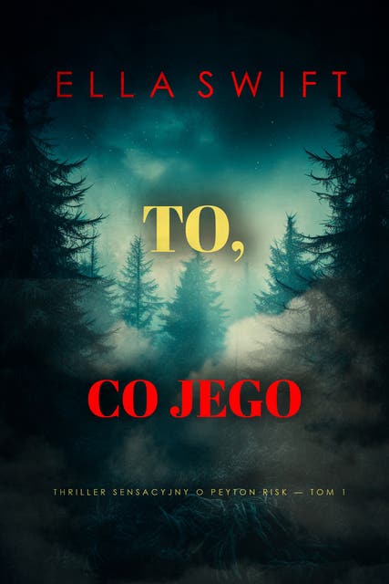 To, co jego (Thriller sensacyjny o Peyton Risk — Tom 1)
