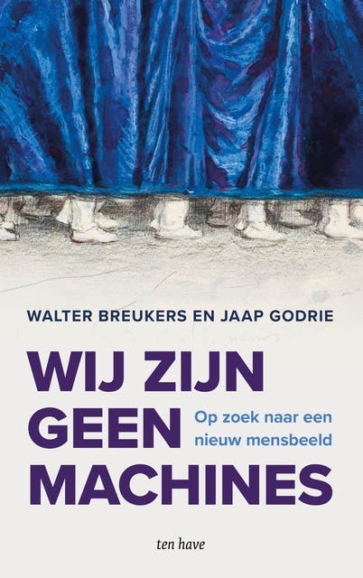 Wij zijn geen machines: Op zoek naar een nieuw mensbeeld – omslag van het luisterboek van Jaap Godrie,Walter Breukers