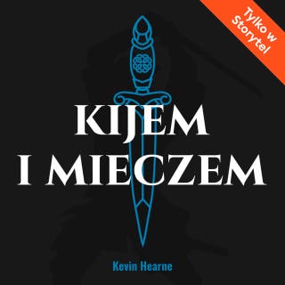 Kijem i mieczem – okładka audiobooka, autor Kevin Hearne