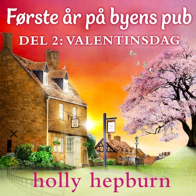 Første år på byens pub 2: Valentinsdag – omslag til lydbogen af Holly Hepburn