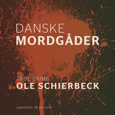 Danske mordgåder fra vor tid – omslag til lydbogen af Ole Schierbeck