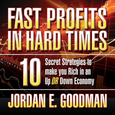 Fast Profits in Hard Times – omslag til lydbogen af Jordan E. Goodman