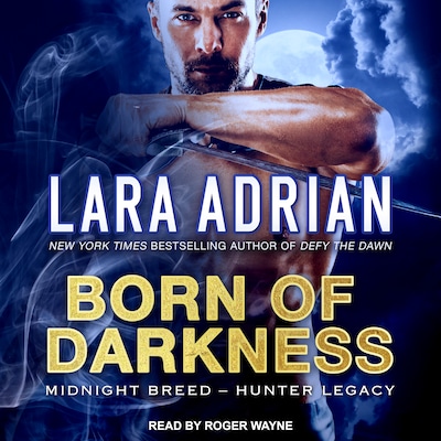 Born of Darkness – omslag til lydbogen af Lara Adrian